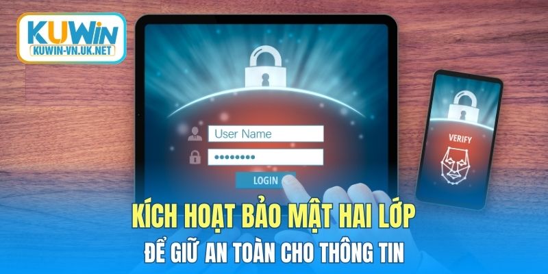 Kích hoạt bảo mật hai lớp để giữ an toàn cho thông tin