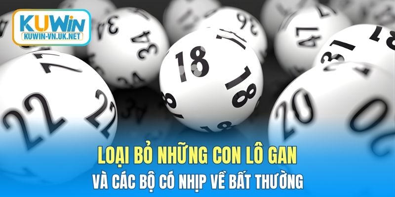 Loại bỏ những con lô gan và các bộ có nhịp về bất thường